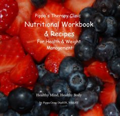 Pippa's Therapy Clinic Nutritional Workbook & Recipes For Health & Weight Management book cover