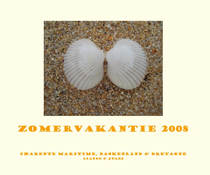 Ver ZOMERVAKANTIE 2008 por CHARENTE MARITIME, BASKENLAND & BRETAGNE Lianne & Jules