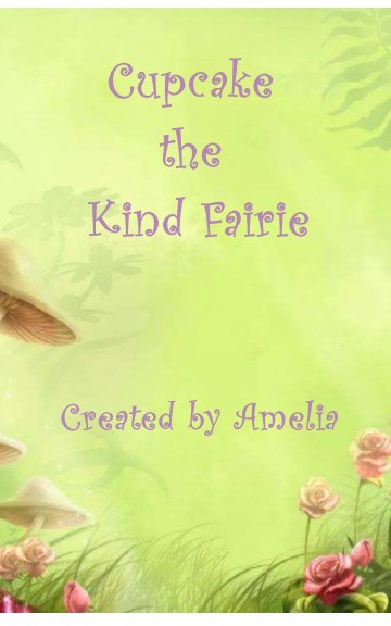 View Cupcake the Kind Fairie by Amelia