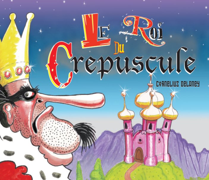 View Le Roi du Crépuscule by Cornelius Delaney