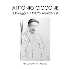 ANTONIO CICCONE: OMAGGIO A PIETRO ANNIGONI II book cover