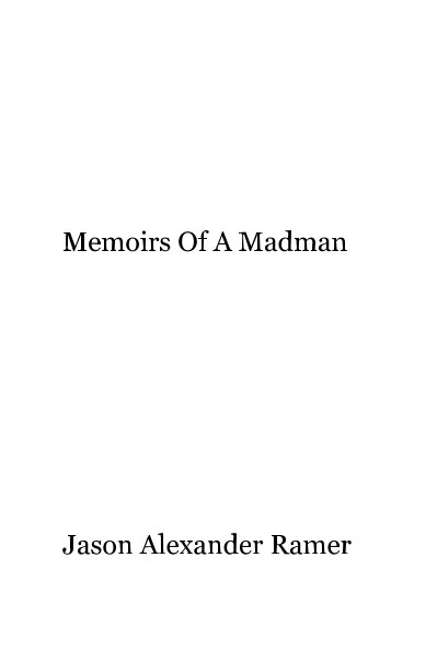 Ver Memoirs Of A Madman por Jason Alexander Ramer