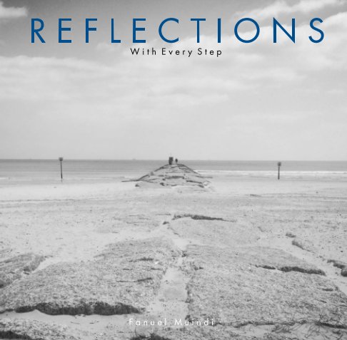 View Reflections With Every Step by Fanuel Muindi