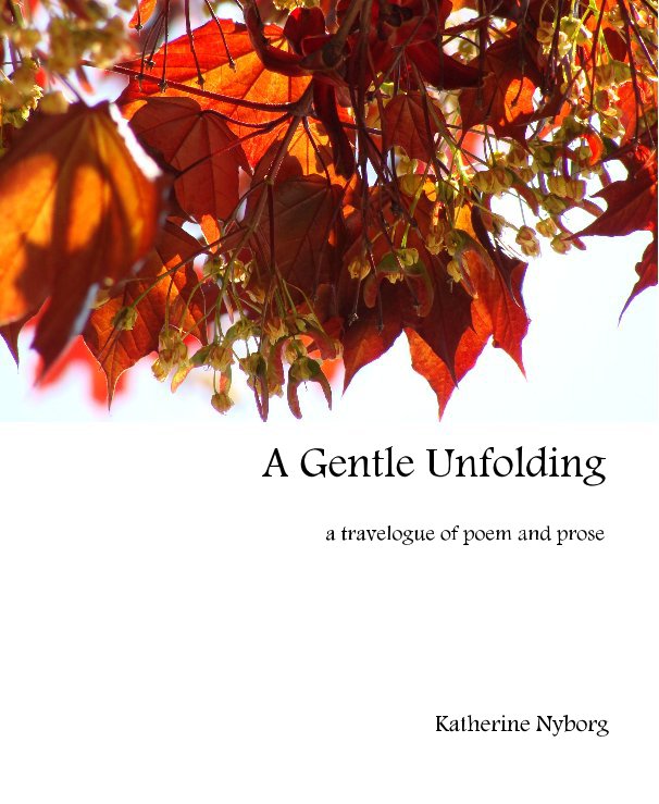 View A Gentle Unfolding by Katherine Nyborg
