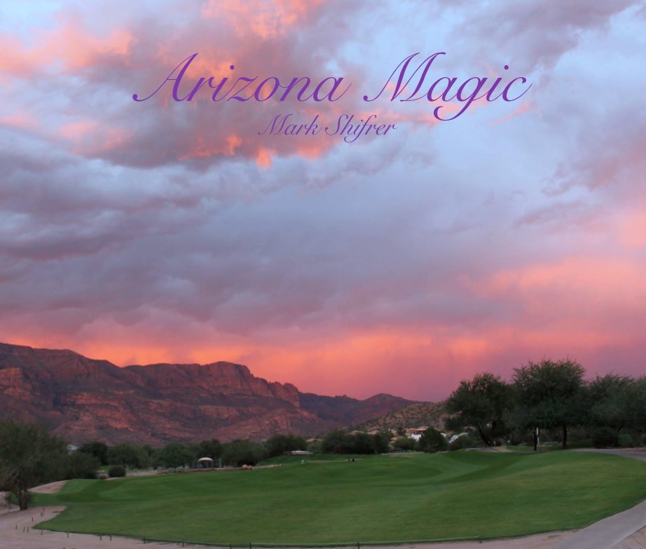 View Arizona Magic by Mark Shifrer
