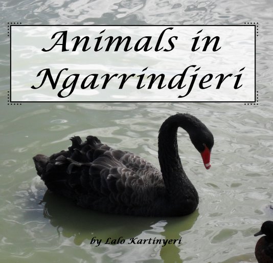 View Animals in Ngarrindjeri by Lalo Kartinyeri