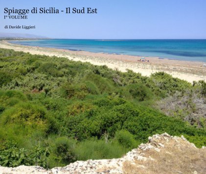 Spiagge di Sicilia - Il Sud Est I° VOLUME book cover