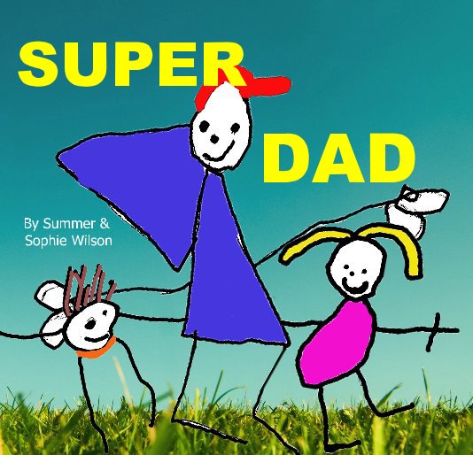 View DAD by Summer & Sophie Wilson