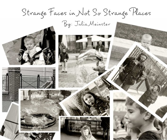 View Strange Faces in Not So Strange Places by Julia Meinster