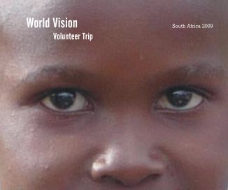 World Vision South Africa 2009 Volunteer Trip book cover