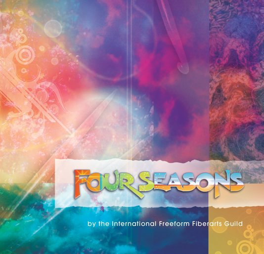 View Four Seasons by The International Freeform Fiberarts Guild