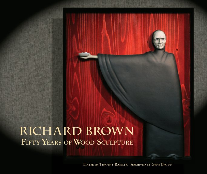 View Richard Brown: Fifty Years of Wood Sculpture (Soft-bound) by Timothy Ramzyk