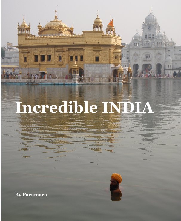 View Incredible INDIA by Paramara
