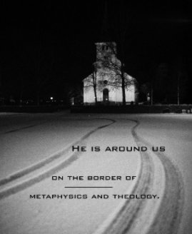 He is around us on the border of metaphysics and theology. book cover