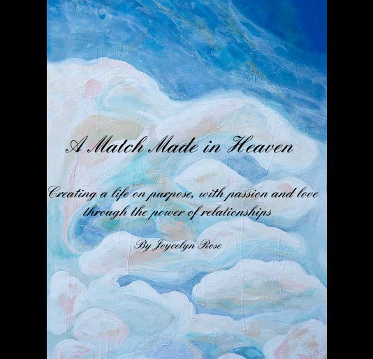 A Match Made In Heaven By Joycelyn Rose Blurb Books a-match-made-in-heaven-by-joycelyn-rose-blurb-books