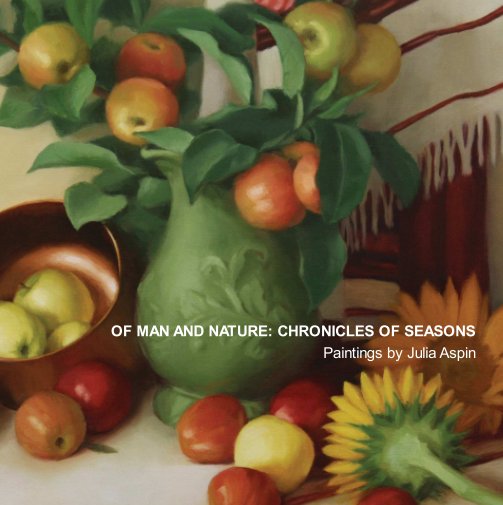 View Of Man and Nature: Chronicles of Seasons by Julia Aspin