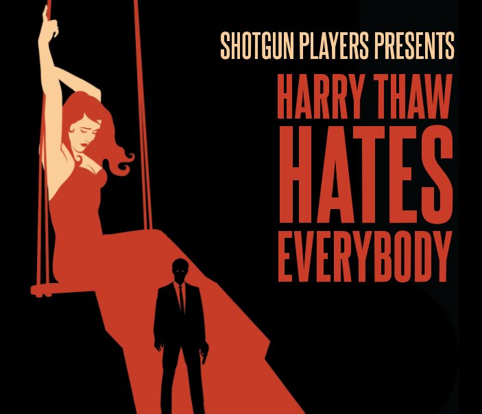 Ver Harry Thaw Hates Everybody New por Shotgun Players