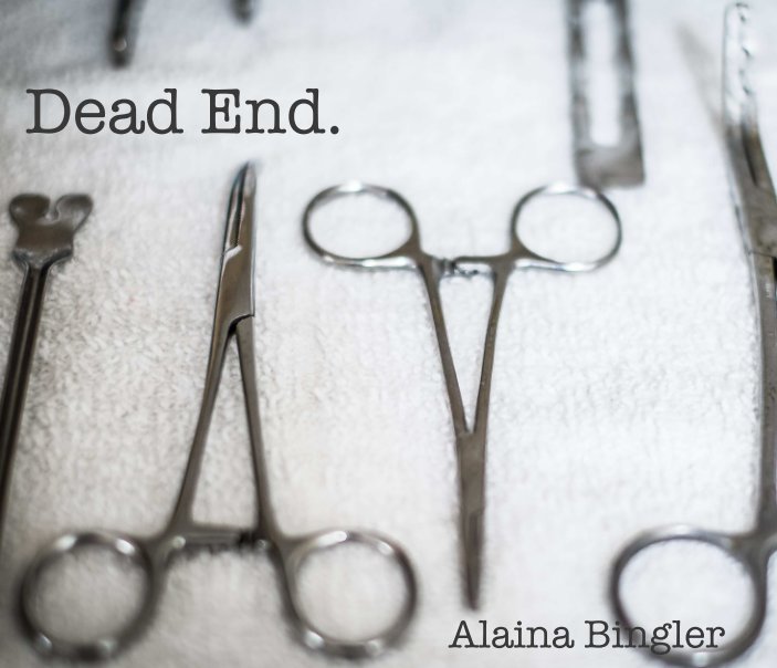 View Dead End. by Alaina Bingler