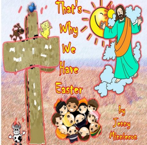 View That's Why We Have Easter by Jenny Minniecon
