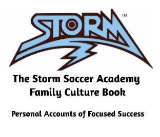The Storm Soccer Academy Family Culture Book book cover