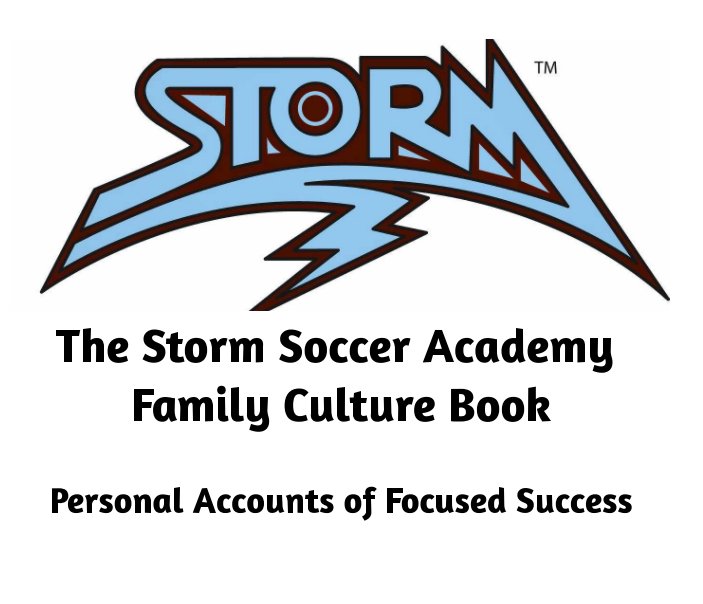 Ver The Storm Soccer Academy Family Culture Book por Brad Nein