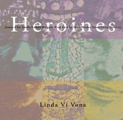 Visualizza Heroines di Linda Vi Vona