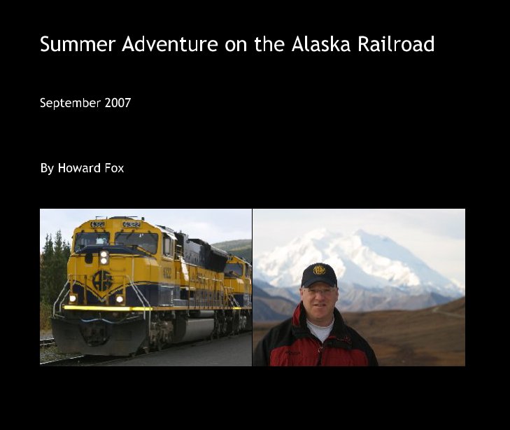 View Summer Adventure on the Alaska Railroad by Howard Fox