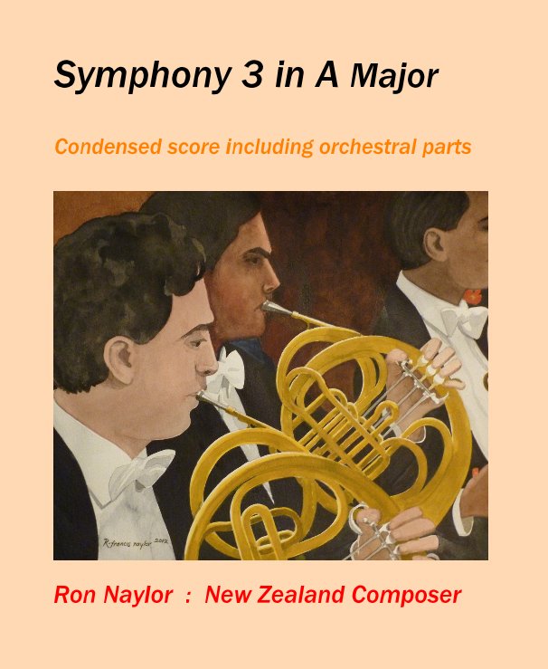 View Symphony 3 in A Major by Ron Naylor : New Zealand Composer