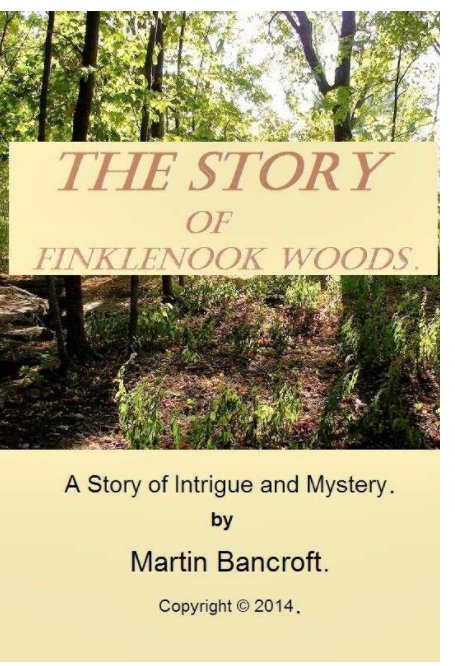 The Story of Finklenook Woods nach Martin Bancroft anzeigen