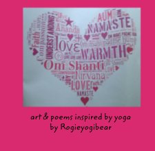 art & poems inspired by yoga by Rogieyogibear book cover