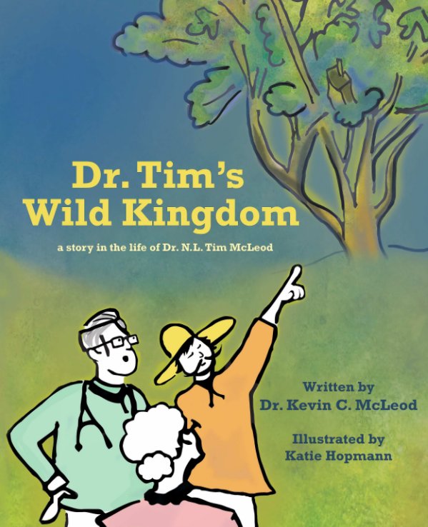 Ver Dr. Tim's Wild Kingdom por Dr. Kevin C. McLeod, Katie Hopmann