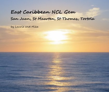 East Caribbean NCL Gem San Juan, St Maarten, St Thomas, Tortola book cover