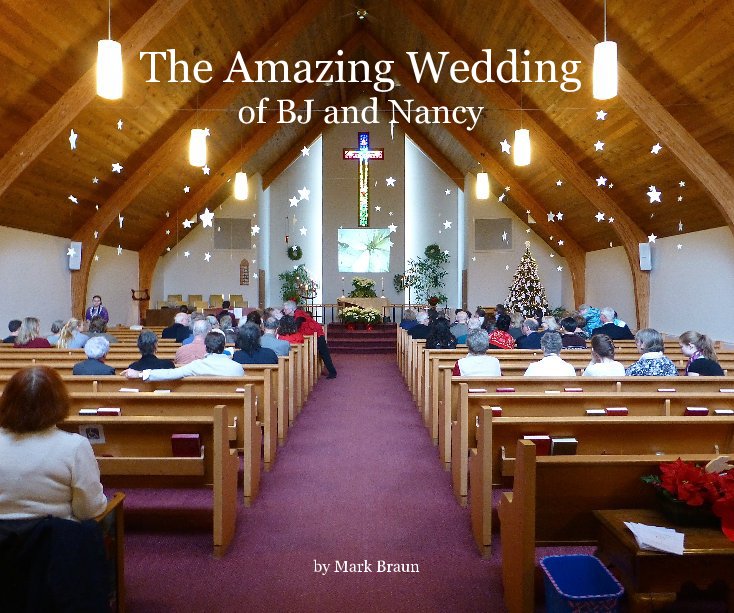 Bekijk The Amazing Wedding of BJ and Nancy op Mark Braun
