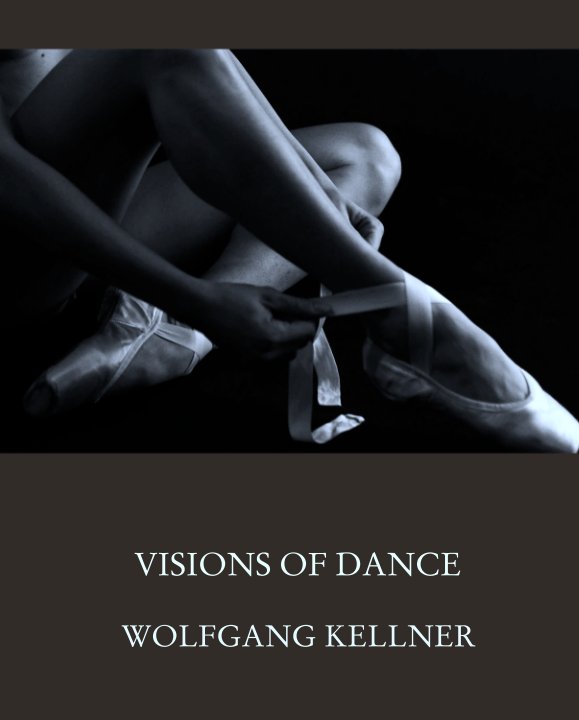 View VISIONS OF DANCE by WOLFGANG KELLNER
