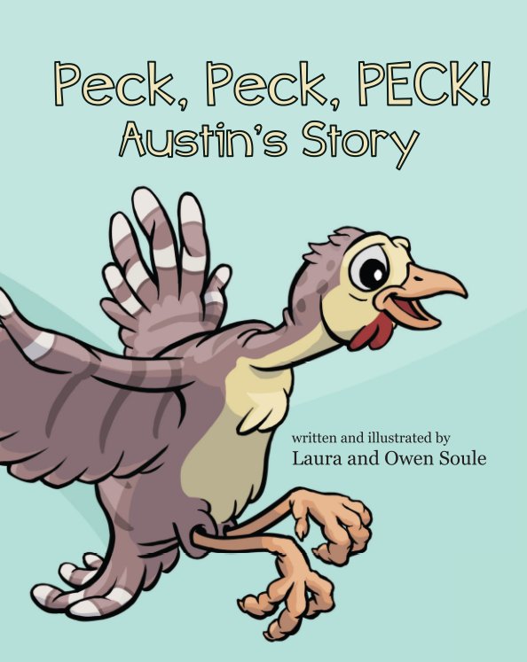 View Peck, Peck, PECK! by Laura & Owen Soule