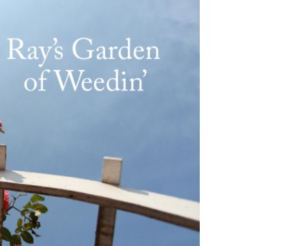 Ray's Garden of Weedin' book cover