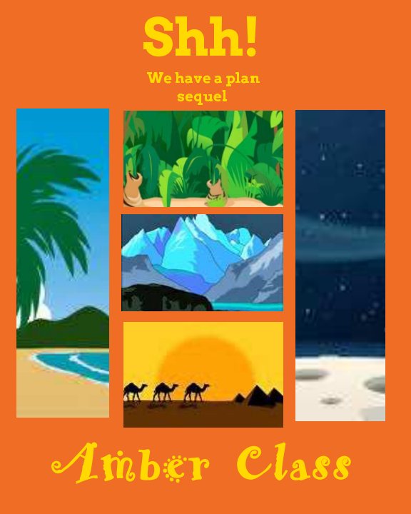 Visualizza Shh! We have a plan sequel di Amber Class year 3