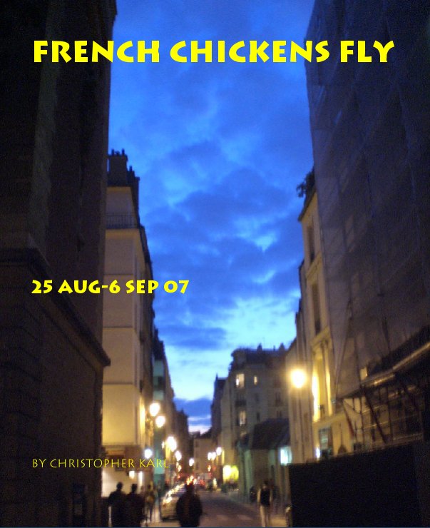 View French Chickens Fly by Christopher Karl