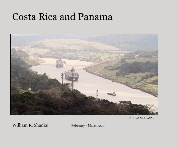Ver Costa Rica and Panama por William R. Shanks February - March 2015