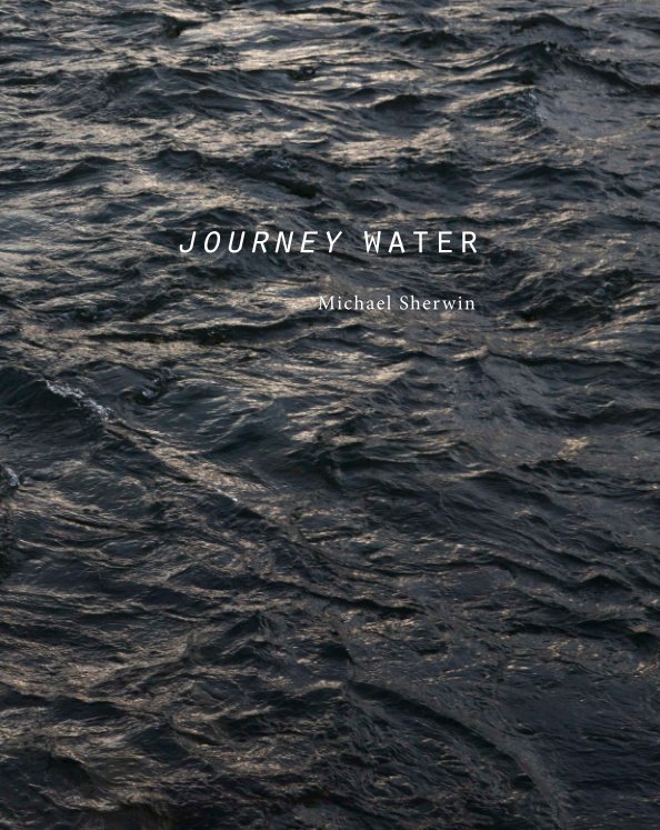 View Journey Water by Michael Sherwin