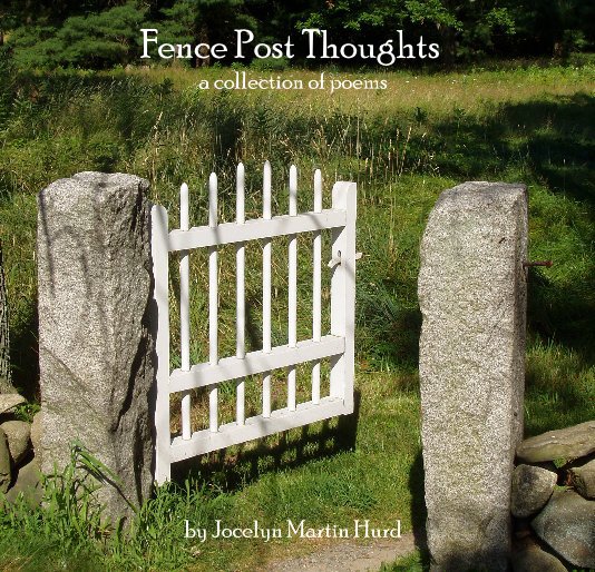Bekijk Fence Post Thoughts op Jocelyn Martin Hurd