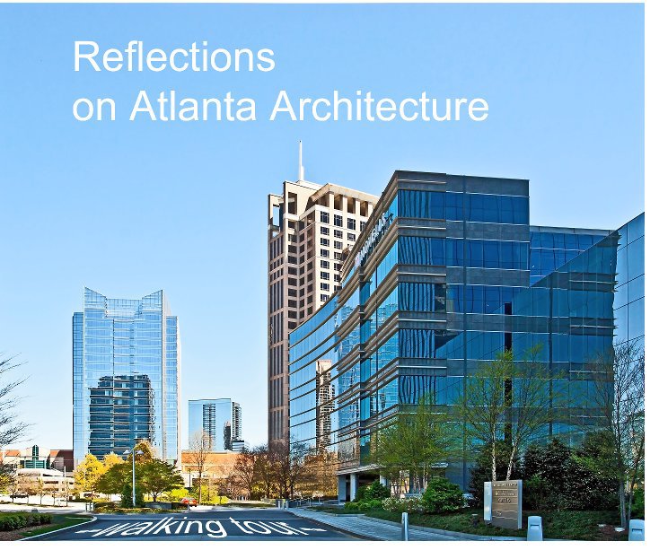 View Reflections on Atlanta Architecture by Bruce Allan Weber