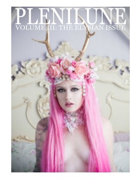 Plenilune Magazine Volume III: The Elysian Issue book cover
