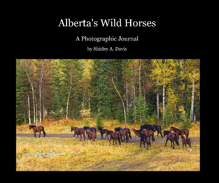 View Alberta's Wild Horses by Shirley A. Davis