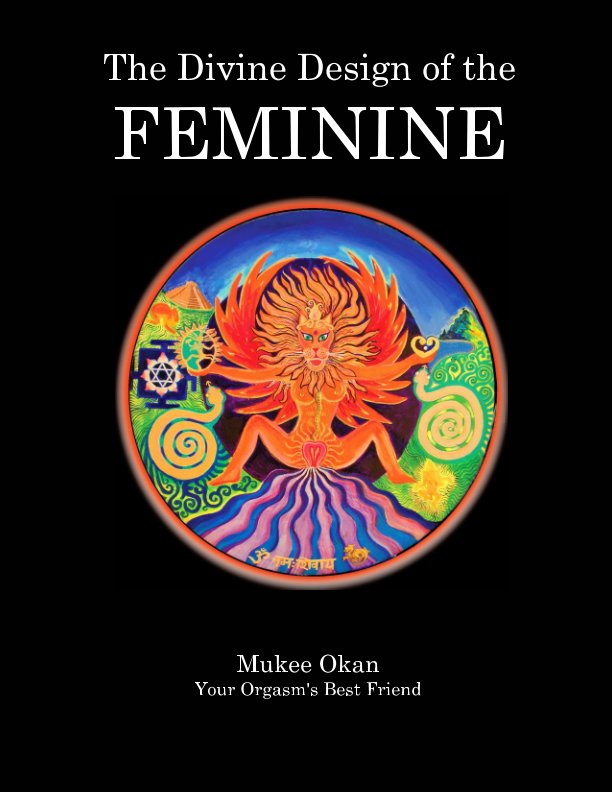 View The Divine Design of the Feminine by Mukee Okan