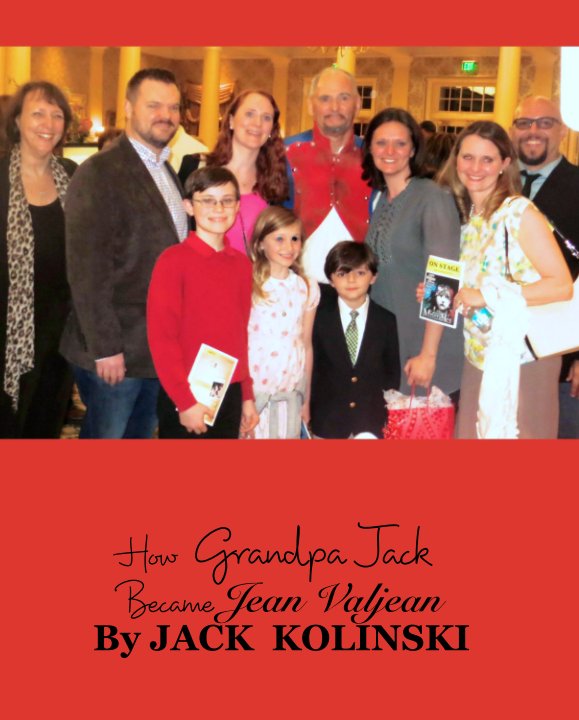 Ver How Grandpa Jack 
Became Jean Valjean por By JACK  KOLINSKI