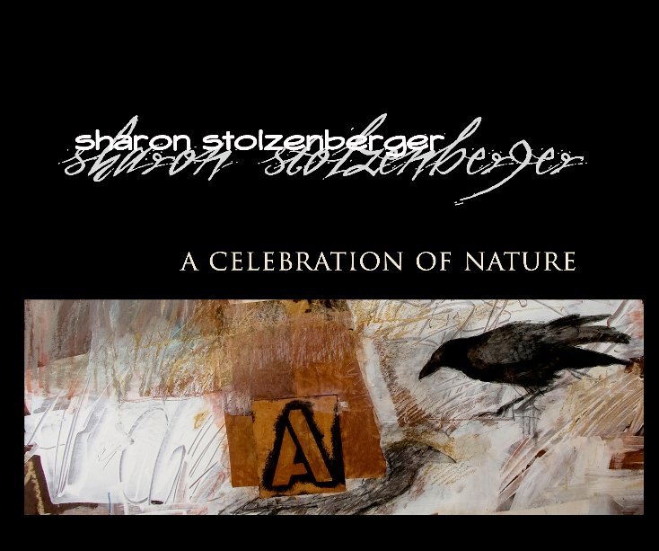 View Sharon Stolzenberger: A Celebration of Nature by Jacquelynn Buck
