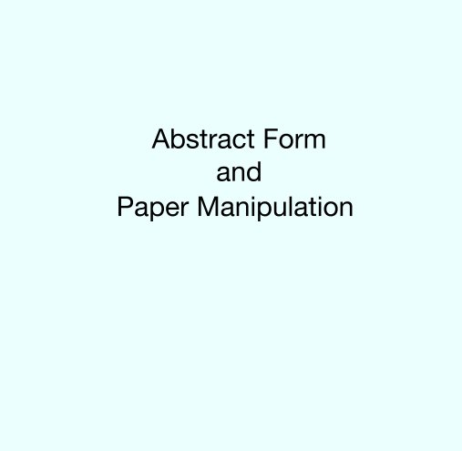 Abstract Form 
and
Paper Manipulation nach Lgraham1994 anzeigen
