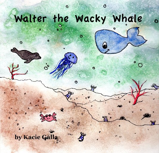 View Walter the Wacky Whale by Kacie Galla
