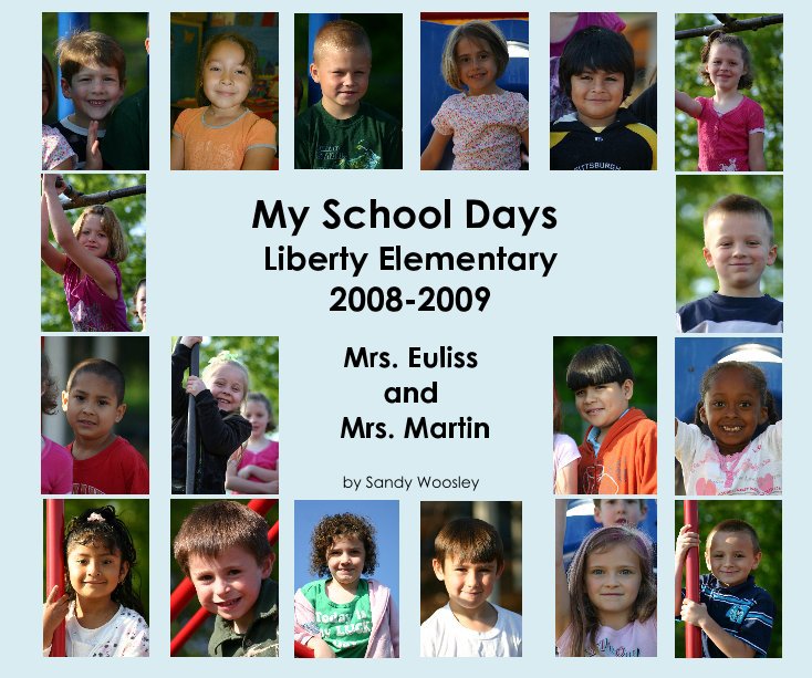 View My School Days Liberty Elementary 2008-2009 by Sandy Woosley